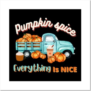 Pumpkin spice, everything is nice. Posters and Art